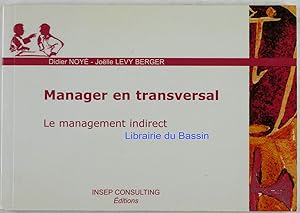 Image du vendeur pour Manager en transversal Le management indirect mis en vente par Librairie du Bassin