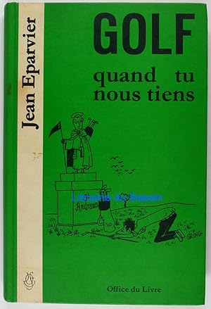 Seller image for Golf Quand tu nous tiens for sale by Librairie du Bassin