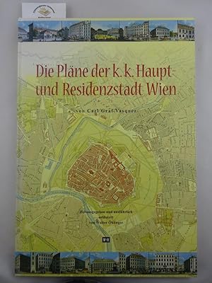 Die Pläne der k.k. Haupt- und Residenzstadt Wien von Carl Graf Vasquez. Herausgegeben und ausführ...