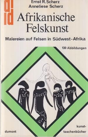 Seller image for Afrikanische Felskunst : Malereien auf Felsen in Sdwest-Afrika. Ernst R. Scherz; Anneliese Scherz / dumont-kunst-taschenbcher ; 24. for sale by Fundus-Online GbR Borkert Schwarz Zerfa