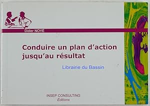 Seller image for Conduire un plan d'action jusqu'au rsultat for sale by Librairie du Bassin