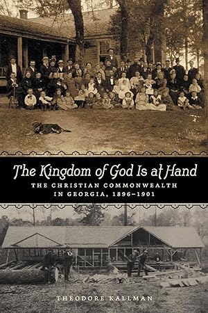 Bild des Verkufers fr The Kingdom of God Is at Hand: The Christian Commonwealth in Georgia, 1896-1901 zum Verkauf von moluna