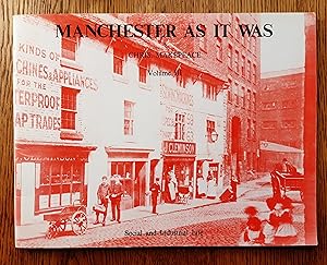 Manchester As It Was Vol 3 Social and Industrial Life