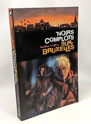 Imagen del vendedor de NOIRS COMPLOTS SUR BRUXELLES a la venta por crealivres