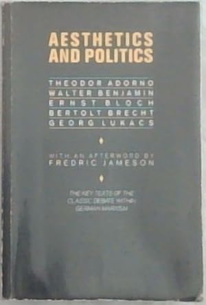 Imagen del vendedor de Aesthetics and Politics: The Key text of the classic debate within German Marxism a la venta por Chapter 1