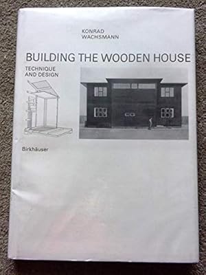 Immagine del venditore per Building the Wooden House: Technique and Design venduto da Bluesparrowhawk Books