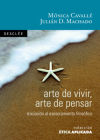 Seller image for Arte de vivir, arte de pensar : introduccin al asesoramiento filosfico for sale by Agapea Libros