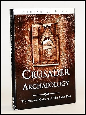 Crusader Archaeology: The Material Culture of the Latin East