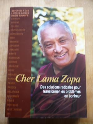 Image du vendeur pour Cher Lama Zopa : Des solutions radicales pour transformer les problmes en bonheur mis en vente par D'un livre  l'autre