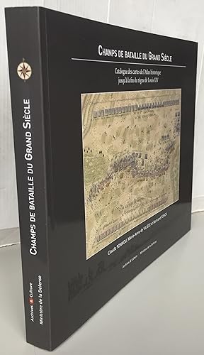 Imagen del vendedor de Champs de bataille du Grand Sicle : Catalogue des cartes de l'Atlas historique jusqu' la fin du rgne de Louis XIV. a la venta por Librairie Thot