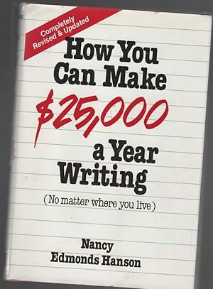 Seller image for HOW YOU CAN MAKE 25,000 A YEAR WRITING No Matter Where You Live for sale by The Reading Well Bookstore
