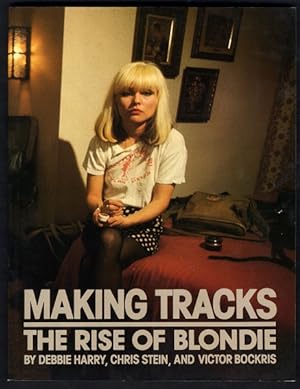 Image du vendeur pour Making tracks. The rise of Blondie. mis en vente par Antiquariat  Jrgen Fetzer