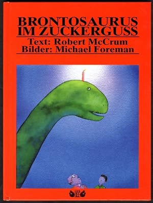 Imagen del vendedor de Brontosaurus im Zuckerguss. a la venta por Antiquariat  Jrgen Fetzer