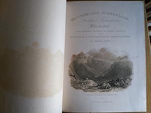 Westmorland, Cumberland, Durham & Northumberland Illustrated from Original Drawings by Thomas All...