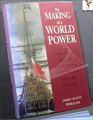 Image du vendeur pour The Making of a World Power: War and Revolution in Seventeenth-century England mis en vente par BookLovers of Bath