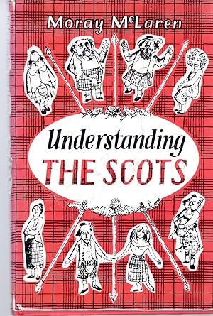 Seller image for Understanding the Scots: A Guide for South Britons and Other Foreigners for sale by Dorley House Books, Inc.