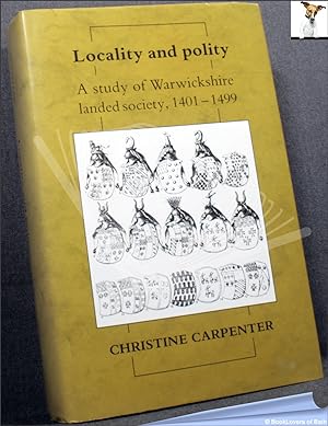 Bild des Verkufers fr Locality and Polity: A Study of Warwickshire Landed Society 14011499 zum Verkauf von BookLovers of Bath
