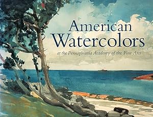 American Watercolors at the Pennsylvania Academy of the Fine Arts