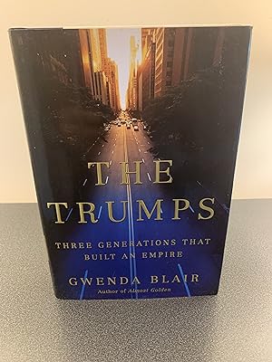 Seller image for The Trumps: Three Generations That Built an Empire [FIRST EDITION, FIRST PRINTING] for sale by Vero Beach Books