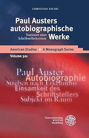 Bild des Verkufers fr Paul Austers Autobiographische Werke: Stationen Einer Schriftstellerkarriere: 301 (American Studies - A Monograph) zum Verkauf von WeBuyBooks