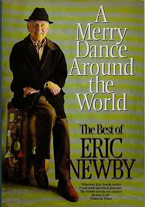 Seller image for A Merry Dance Around the World _ The Best of Eric Newby for sale by San Francisco Book Company
