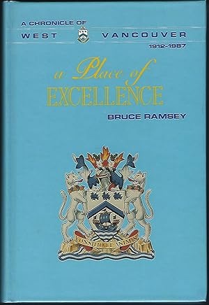 A Place of Excellence: A Chronicle of West Vancouver 1912-1987