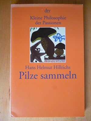 Pilze sammeln. Kleine Philosophie der Passionen. dtv, 20365.