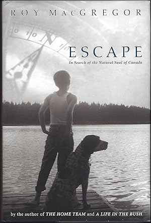 Bild des Verkufers fr Escape: In Search of the Natural Soul of Canada zum Verkauf von Purpora Books