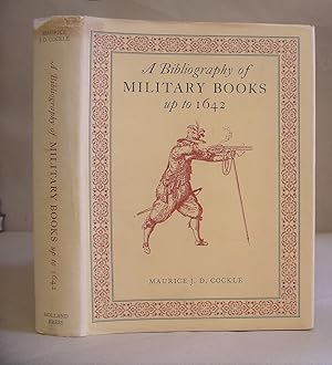 A Bibliography Of Military Books Up To 1642