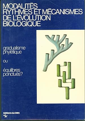 Modalites, rhythmes, mecanismes de l'evolution biologique: Gradualisme phyletique ou equilibres p...