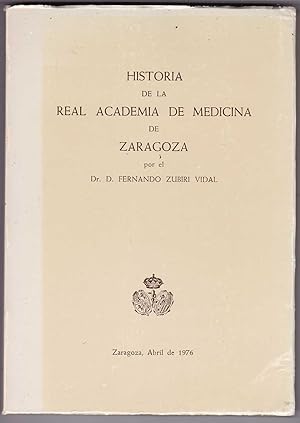 Image du vendeur pour Historia de la Real Academia de Medicina de Zaragoza mis en vente par Kultgut