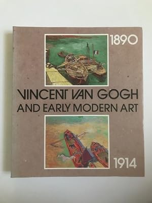 Seller image for Vincent van Gogh and the Early Modern Movement~1890-1914 for sale by BookEnds Bookstore & Curiosities