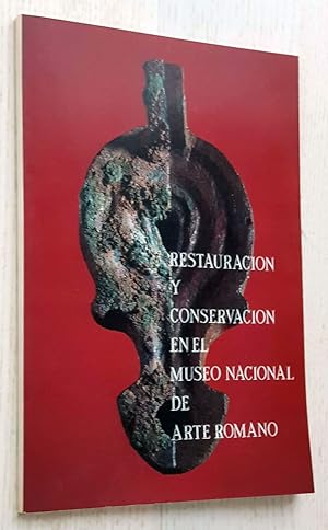 RESTAURACIÓN Y CONSERVACIÓN EN EL MUSEO NACIONAL DE ARTE ROMANO DE MÉRIDA