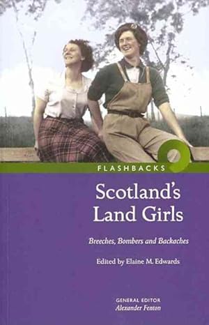 Bild des Verkufers fr Scotland's Land Girls : Breeches, Bombers and Backaches zum Verkauf von GreatBookPrices