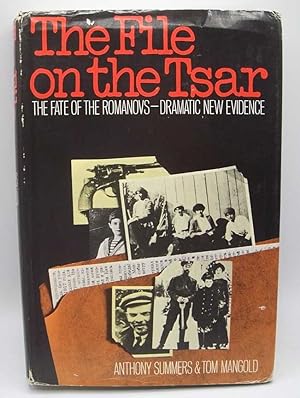 Seller image for The File on the Tsar: The Fate of the Romanovs-Dramatic New Evidence for sale by Easy Chair Books