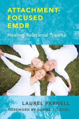 Seller image for Attachment-Focused Emdr: Healing Relational Trauma (Hardback or Cased Book) for sale by BargainBookStores