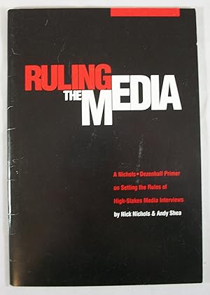 Immagine del venditore per Ruling the Media: Anichols Dezenhall Primer on Setting the Rules of High-Stakes Media Interviews venduto da Baltimore's Best Books