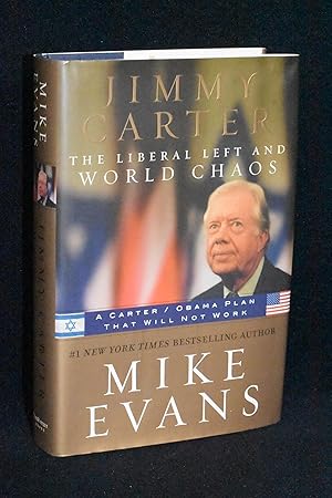 Jimmy Carter; The Liberal Left and World Chaos