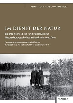 Bild des Verkufers fr Im Dienst der Natur: Biografisches Lese- und Handbuch zur Naturschutzgeschichte in Nordrhein-Westfalen zum Verkauf von Eichhorn GmbH