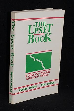 Imagen del vendedor de The Upset Book; A Guide For Dealing With Upset People a la venta por Books by White/Walnut Valley Books