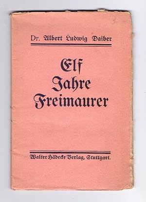 Imagen del vendedor de Elf Jahre Freimaurer! a la venta por Kunze, Gernot, Versandantiquariat