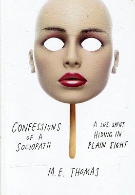 Imagen del vendedor de Confessions Of A Sociopath: A Life Spent Hiding In Plain Sight a la venta por Marlowes Books and Music