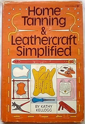 Home Tanning and Leathercraft Simplified