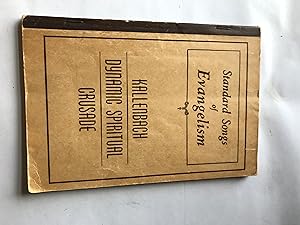 Seller image for Standard Songs of Evangelism - Kallenbach Dynamic Spiritual Crusade for sale by H&G Antiquarian Books
