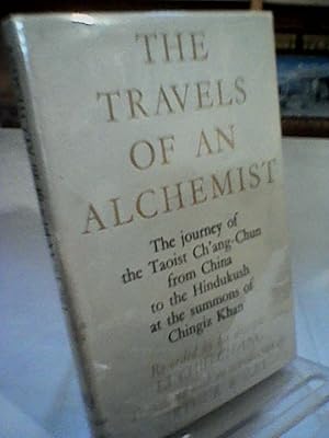 The Travels of an Alchemist: The Journey of the Taoist Ch'ang-Chun from China to the Hindukush at...