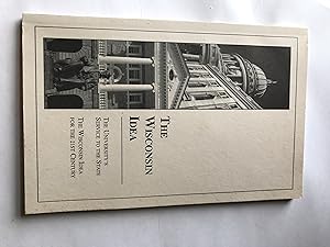 Image du vendeur pour The Wisconsin idea: The University's service to the State plus The Wisconsin Idea for the 21st Century mis en vente par H&G Antiquarian Books