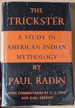 Seller image for The Trickster - A Study in American Indian Mythology for sale by Raven & Gryphon Fine Books