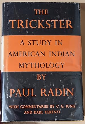 Seller image for The Trickster - A Study in American Indian Mythology for sale by Raven & Gryphon Fine Books