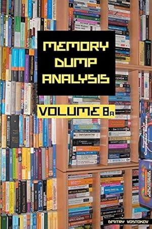 Bild des Verkufers fr Memory Dump Analysis Anthology, Volume 8a zum Verkauf von WeBuyBooks