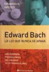 Seller image for EDWARD BACH LA LUZ QUE NUNCA for sale by AG Library